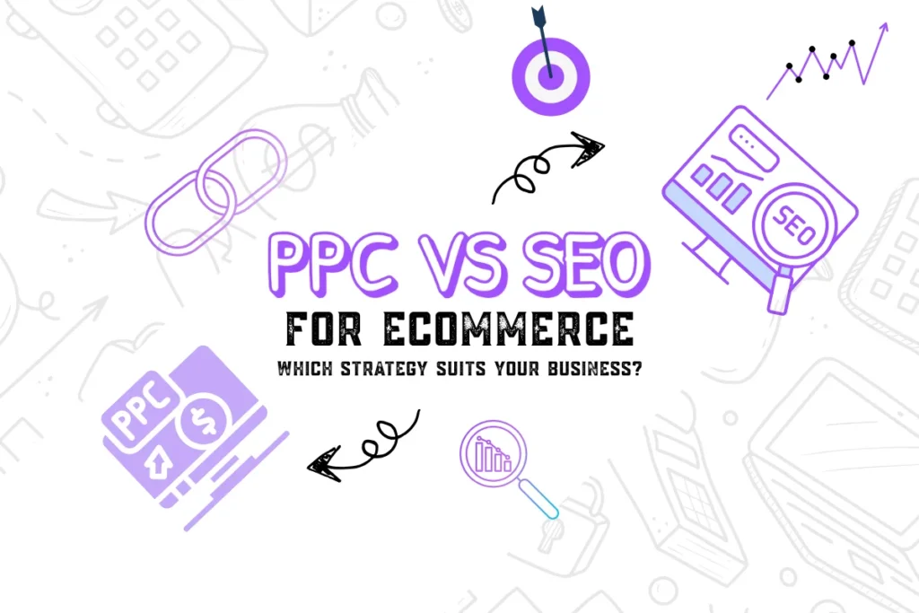 PPC vs SEO for Ecommerce